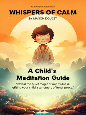 cover image of Whispers of Calm, a Child's Meditation Guide